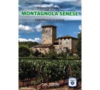 Alla scoperta della montagnola senese. Ediz. integrale