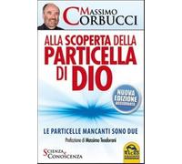 Alla scoperta della particella di Dio. Le particelle mancanti sono due