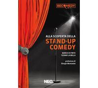 ALLA SCOPERTA DELLA STAND-UP COMEDY - DI PINTO MARCO, LA BELLA TIZIANO - Neo