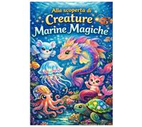 Alla scoperta delle creature marine magiche: Un libro da colorare multimediale con una storia e funzione di lettura audio in 5 lingue (DE, EN, ES, FR und IT)