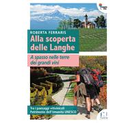 Alla scoperta delle Langhe. A spasso nelle terre dei grandi vini - Ferrari...