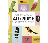 Alla scoperta di ali e piume di 30 specie di uccelli - Nováková Markéta, B...