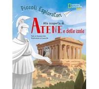 Alla scoperta di Atene e le isole. Piccoli esploratori. Ediz. a colori