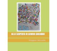 ALLA SCOPERTA DI GENOVA GIOCANDO