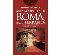 Alla scoperta di Roma sotterranea