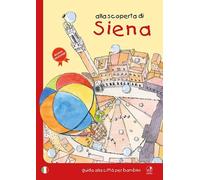Alla scoperta di Siena. Guida alla città per bambini [Paperback] Bartoli, Mèsi;