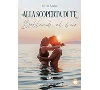 Alla scoperta di te. Ballando al buio