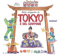 Alla scoperta di Tokyo e del Giappone. Il fascino e i misteri del Giappone...