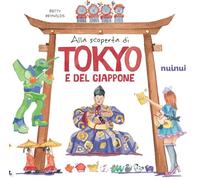 Alla scoperta di Tokyo e del Giappone. Il fascino e i misteri del Giappone