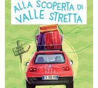 Alla scoperta di Valle Stretta. Con Fascicolo per genitori