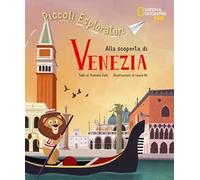 Alla scoperta di Venezia. Piccoli esploratori. Ediz. a colori