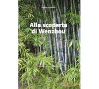 Alla scoperta di Wenzhou - Bonino Gabriella