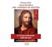 Alla Scuola Del Vangelo Di Matteo. La Pasqua Settimanale Degli Educatori. Rito R