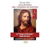 Alla scuola del Vangelo di Matteo. La Pasqua settimanale degli educatori. Rito romano. Anno A