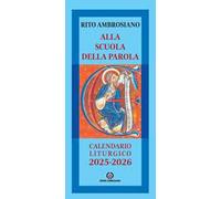 Alla scuola della parola. Calendario liturgico 2025-2026. Rito Ambrosiano