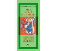 Alla scuola della Parola. Rito Ambrosiano. Calendario liturgico 2024-2025