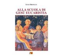 Alla scuola di Gesù eucaristia