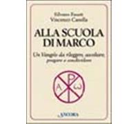 Alla scuola di Marco - Fausti Silvano, Canella Vincenzo