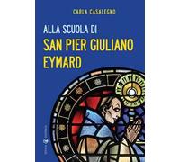Alla scuola di san Pier Giuliano Eymard