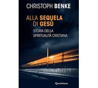 Alla sequela di Gesù. Storia della spiritualità cristiana