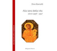 Alla sera della vita. Diario 1996-1997