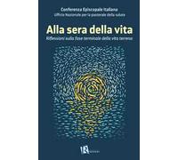 Alla sera della vita. Riflessioni sulla fase terminale della vita terrena