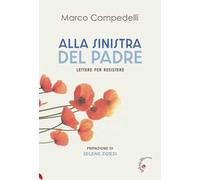 Alla sinistra del Padre. Lettere per resistere
