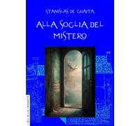 Alla soglia del mistero - De Guaita Stanislas