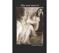 Alla sua mercé: Il dolce sapore della resa