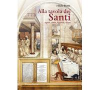 ALLA TAVOLA DEI SANTI. segreti, storia, leggenda,ricette [Paperback] [May 09, 20