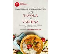 Alla tavola di Yasmina. Sette storie e cinquanta ricette di Sicilia al profumo d'Arabia