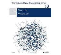 Alla Turca Jazz - arrangiamento per pianoforte [Note musicali/holzweißig] Compositore: Mozart Wolfgang Amadeus AUS der Serie: The Virtuoso piano trascrizione Series 13