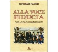 Alla voce fiducia. Parola di Dio e comunità educante