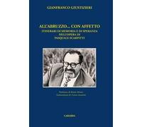 All'Abruzzo... con affetto. Itinerari di memoria e di speranza nell'opera di Pasquale Scarpitti