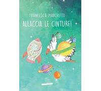 Allaccia le cinture! Ediz. a colori