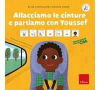 Allacciamo le cinture e partiamo con Youssef. Storie sociali con la CAA. Ediz. a colori