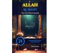 Allah Al-Bāsit - The One Who Expands: Discover how Allah Al-Bāsit gently expands hearts, time, and the universe - through five heartwarming stories for children aged 6-12.