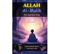 Allah Al-Malik: The Supreme King: Stories and Poems to Inspire Young Hearts