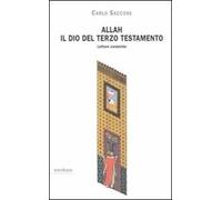 Allah, il Dio del terzo Testamento. Letture coraniche