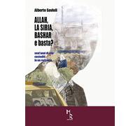 Allah, la Siria, Bashar e basta? Vent'anni di vita custoditi in un racconto