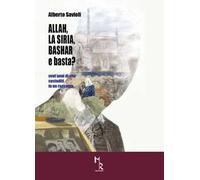 Allah, la Siria, Bashar e basta? Vent'anni di vita custoditi in un racconto