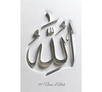 Allah - Les 99 Noms: Méditer les Noms divins pour purifier le cœur et affermir la foi