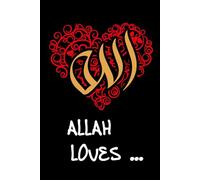 Allah Loves: A Guided Notebook for Reflection & Gratitude, Inspired by Divine Love: Reflect, Write & Grow Spiritually,Notebook: Allah Loves" (110 Pages)