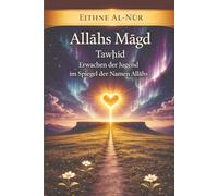 Allahs Magd: Tawhid - Erwachen der Jugend im Spiegel der Namen Allahs