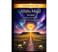 Allahs Magd: Tawhid - Erwachen der Jugend im Spiegel der Namen Allahs