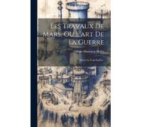 Allain Manesson Mall Les Travaux De Mars, Ou L'art De La Guer (Copertina rigida)