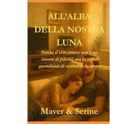 All'alba della nostra luna: Perché ilveroamore non è un istantedifelicità, ma la sceltaquotidiana di costruirlainsieme.