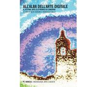 All'alba dell'arte digitale. Il Festival arte elettronica di Camerino