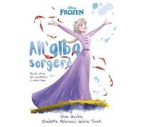 All'alba sorgerò. Frozen. Piccole storie per accettarsi e volersi bene