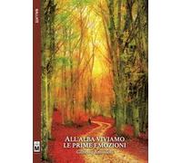 All'alba viviamo le prime emozioni